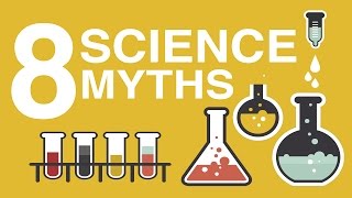 8 COMMON SCIENCE MYTHS DEBUNKED [upl. by Rramel]