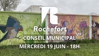 Conseil Municipal du 19 juin 2024  Ville de Rochefort [upl. by Parlin]