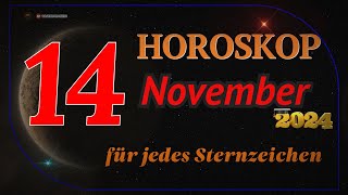 HOROSKOP FÜR DEN 14 NOVEMBER 2024 FÜR ALLE STERNZEICHEN [upl. by Benita]