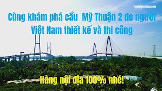 Lần đầu cùng trải nghiệm cầu Mỹ Thuận 2 do chính người Việt Nam thiết kế thi công từ vốn Quốc Gia [upl. by Josepha]