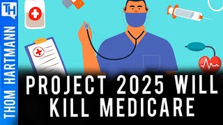 How Project 2025 Will Change Medicare Forever [upl. by Aryam]