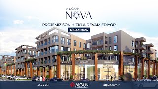 NİSAN 2024  ALGÜN NOVA PROJEMİZ SON HIZIYLA DEVAM EDİYOR [upl. by Ytsud11]