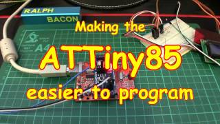 84 Making the ATTiny85 easier to program [upl. by Llerrah]