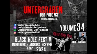 Untergraben Volume 34  Black Hole Fest V Review 2024 [upl. by Hsirahc]