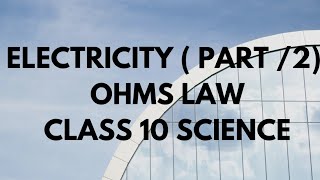 ELECTRICITY OHMS LAW CLASS 10 SCIENCE [upl. by Anitsyrc718]