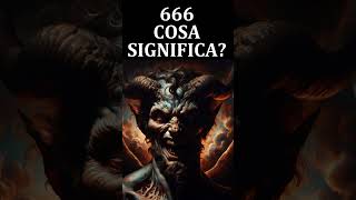 666 Cosa Significa   Antico e Nuovo TESTAMENTO [upl. by Smoot435]