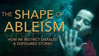 Part 22  The Shape of Ableism How We Restrict Disabled and Disfigured Stories [upl. by Aroled]