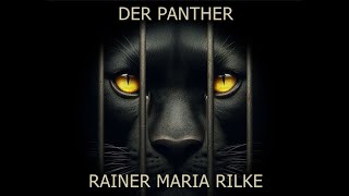 Der Panther  Rainer Maria Rilke [upl. by Tollman873]