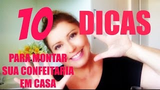 10 Dicas para Montar sua Confeitaria em Casa  Confeitaria Online Oficial [upl. by Uzia]