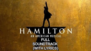 Hamilton An American Musical  Full Soundtrack With Lyrics [upl. by Lemrahs765]