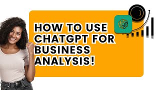 How to Use ChatGPT for Business Analysis [upl. by Louie927]