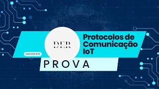 Prova Protocolos de Comunicação IoT [upl. by Euqinu834]