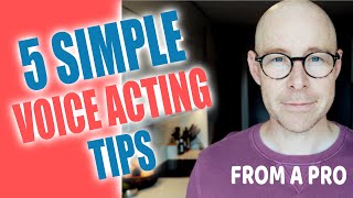 5 Simple VOICE ACTING  Tips From a Pro [upl. by Sebbie]