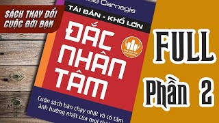 ĐẮC NHÂN TÂM  FULL Phần 2 6 Cách Gây Thiện Cảm  Kho Sách Nói Kinh Doanh FULL 1 Tiếng [upl. by Melisent]