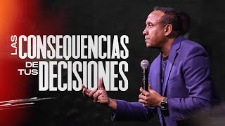 Las Consecuencias De Tus Decisiones  Pastor Juan Carlos Harrigan [upl. by Neerihs93]