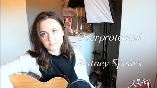 Overprotected  Britney Spears Acoustic Cover Malene Hesselvig [upl. by Kowtko]