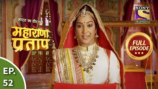 Bharat Ka Veer Putra  Maharana Pratap  भारत का वीर पुत्र  महाराणा प्रताप  Ep 52  Full Episode [upl. by Enelyar398]