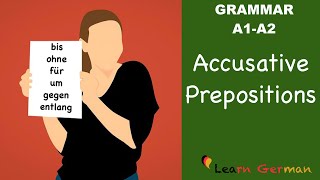 Learn German  German Grammar  Accusative prepositions  Akkusativ Präpositionen  A1 [upl. by Nidak]