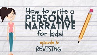 Writing a Personal Narrative for Kids  Episode 6 Revising [upl. by Bard469]