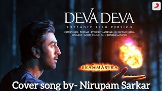 DEVA DEVA SONG COVER NIRUPAM SARKAR brahmastra new coversong2024 [upl. by Ahsiena]