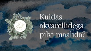 Taeva ja pilvede maalimine akvarellidega [upl. by Meingoldas73]