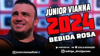 JUNIOR VIANNA 2024  BEBIDA ROSA  CD COMPLETO 2024 [upl. by Juliette]