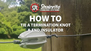 Strainrite  How to Tie A Termination Knot amp End Insulator [upl. by Aliehc711]