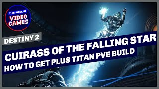 Destiny 2  How to get Cuirass of the Falling Star Exotic Titan Chest Armour Plus Titan PVE Build [upl. by Arodal]