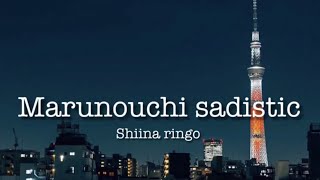 Marunouchi sadistic丸の内サディスティック）  Shiina Ringo椎名林檎  Japanese pops  English lyrics [upl. by Lilla]