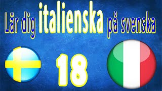 Lär dig italienska på svenska för nybörjare 18 [upl. by Sachi927]