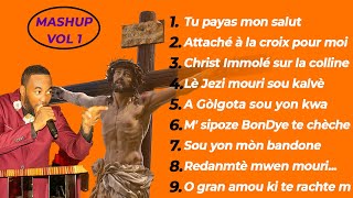 Tu payas mon salut  Sou yon mon bandone  A Gòlgota sou yon kwa  MASHUP VOL 1  PLM ADORATION [upl. by Ahsrop399]