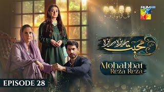 Mohabbat Reza Reza  Episode 28  19th November 2024   Mirza Zain Baig amp Minsa Malik   HUM TV [upl. by Gracye]