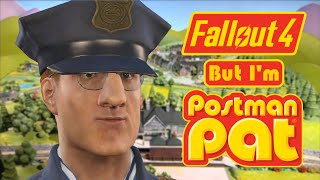 Fallout 4  But Im Postman Pat [upl. by Stephen]