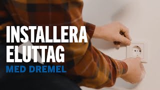 Installera eluttag i väggen med Dremel [upl. by Dumas]