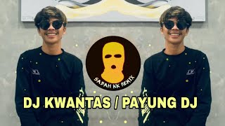 DJ KWANTAS  PAYUNG DJ SABAH KK REMIX [upl. by Hafital566]