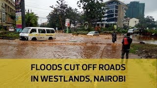 Floods cut off roads in Westlands Nairobi [upl. by Chan]