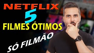 TOP 5 FILMES MUITO BONS Na NETFLIX Pra HOJE [upl. by Aicatsana]