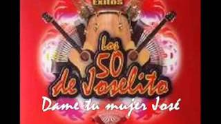 Los 50 de Joselito  Dame tu Mujer Jose  1998 [upl. by Joletta]