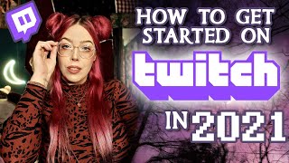 how to get started on twitch 🥺 in 2021  beginners guide to streaming  twitch tutorial [upl. by Otrebtuc]