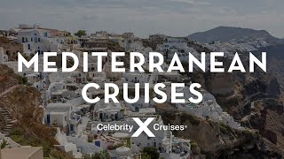 Mediterranean Cruise Set Sail with Celebrity Cruises [upl. by Nediarb75]