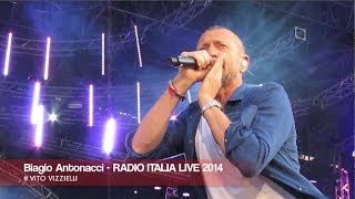 BIAGIO ANTONACCI  RADIO ITALIA LIVE 2014 HD IL CONCERTO [upl. by Lednam]