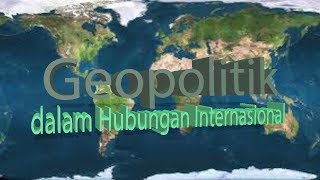 Ekslusiv Geopolitik dalam Hubungan Internasional [upl. by Llewol]