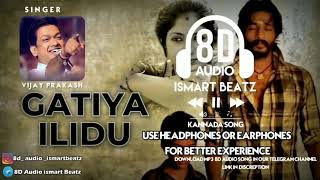 Gatiya Ilidu  8D Audio Kannada song  Vijay Prakash  Ulidavaru Kandante  ISMART BEATZ [upl. by Kannav]