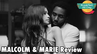 Malcolm amp Marie movie review  Breakfast All Day [upl. by Atteirneh]