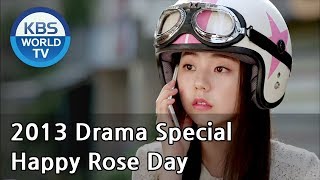 Happy Rose Day  Happy 로즈데이 2013 Drama Special  ENG  20130830 [upl. by Eissalc]