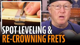 Fixing fret buzz spot leveling and recrowning [upl. by Gorden]