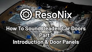 How To Sound Deaden A Car Door  Part 1 Introduction amp Door Panels [upl. by Naitsabas]