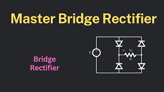 Bridge Rectifier [upl. by Bara384]