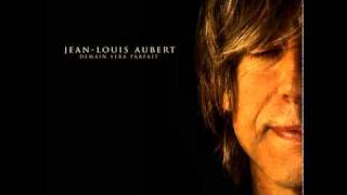 Jean Louis Aubert  Demain sera parfait Audio officiel [upl. by Ransell]