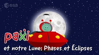 Paxi et notre Lune Phases et Éclipses [upl. by Adnohsed12]